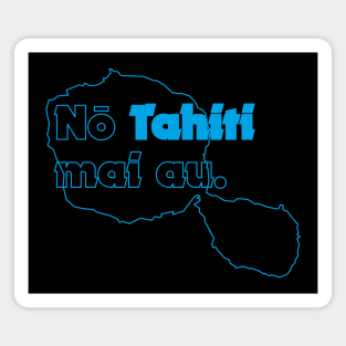 Nō Tahiti Mai Au Magnet